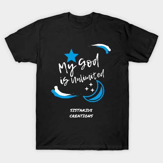 My God is Unlimited T-Shirt by SistaKid 5 Creations LLC